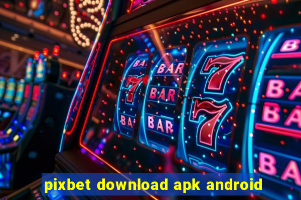 pixbet download apk android